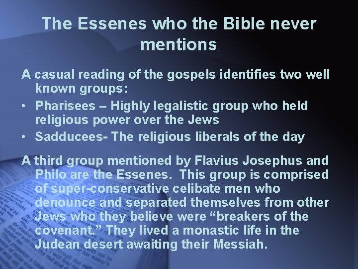 The Essenes who the Bible never mentions A casual reading of the gospels identifies