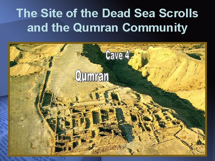 The Site of the Dead Sea Scrolls and the Qumran Community 