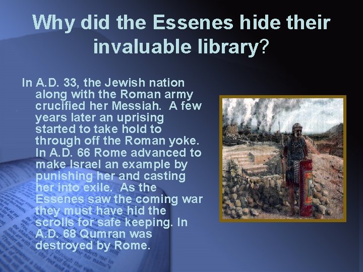 Why did the Essenes hide their invaluable library? In A. D. 33, the Jewish