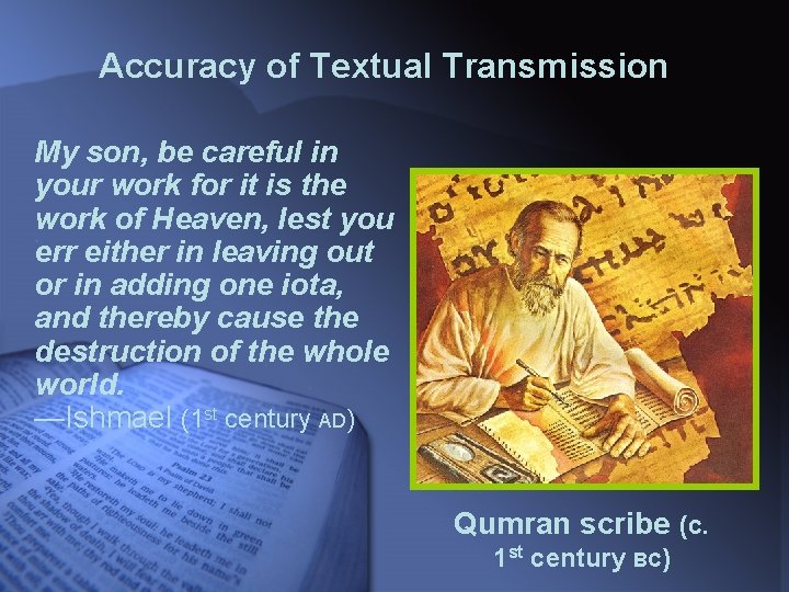 Accuracy of Textual Transmission My son, be careful in your work for it is