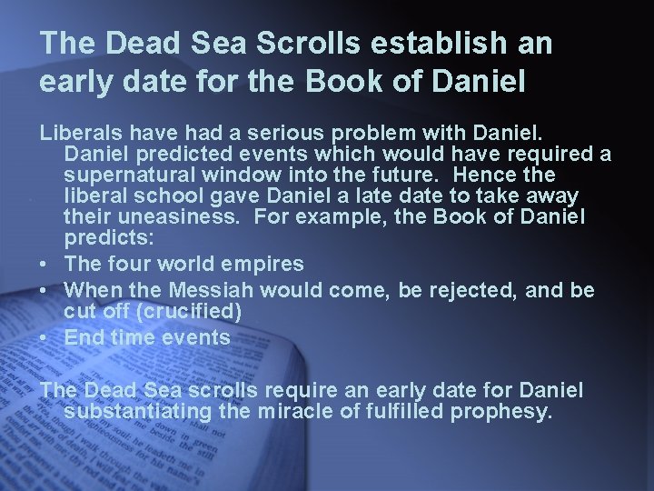 The Dead Sea Scrolls establish an early date for the Book of Daniel Liberals