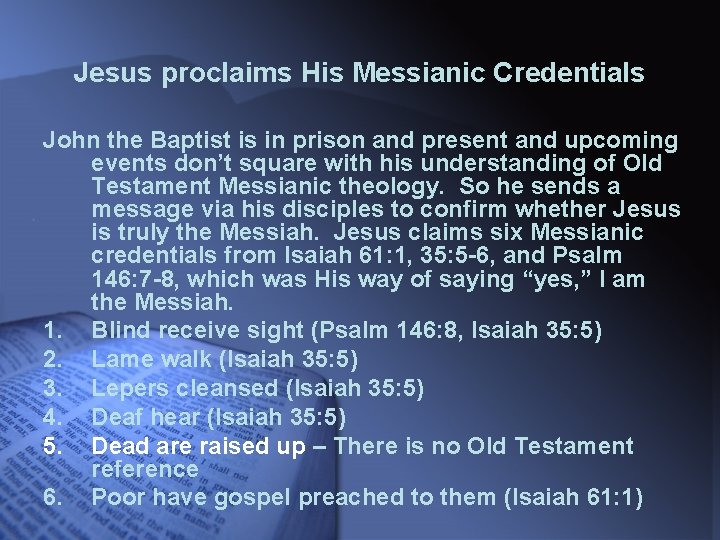 Jesus proclaims His Messianic Credentials John the Baptist is in prison and present and