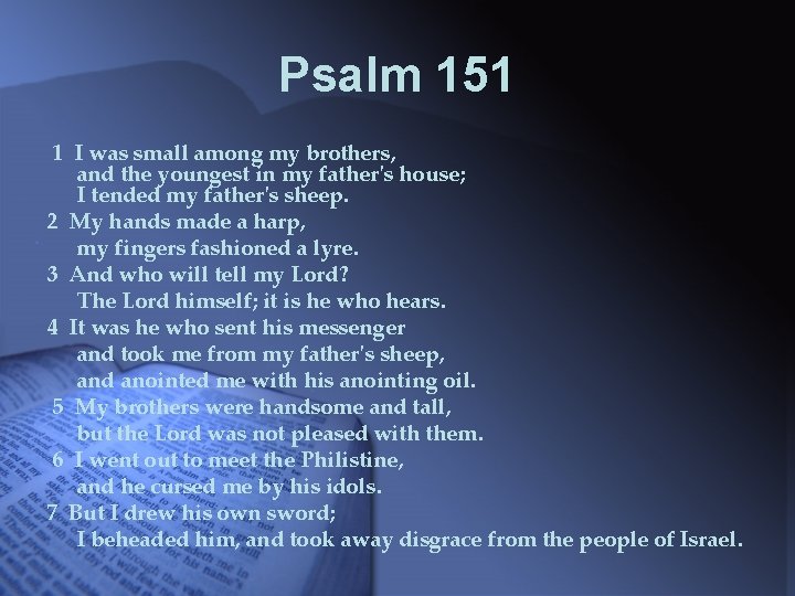 Psalm 151 1 I was small among my brothers, and the youngest in my