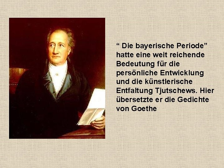 “ Die bayerische Periode” hatte eine weit reichende Bedeutung für die persönliche Entwicklung und