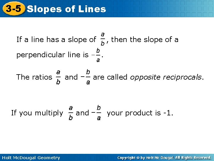 3 -5 Slopes of Lines If a line has a slope of perpendicular line