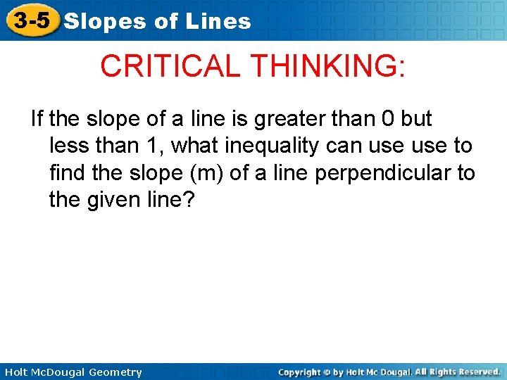 3 -5 Slopes of Lines CRITICAL THINKING: If the slope of a line is