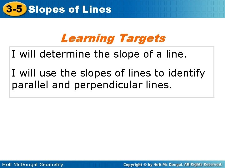 3 -5 Slopes of Lines Learning Targets I will determine the slope of a