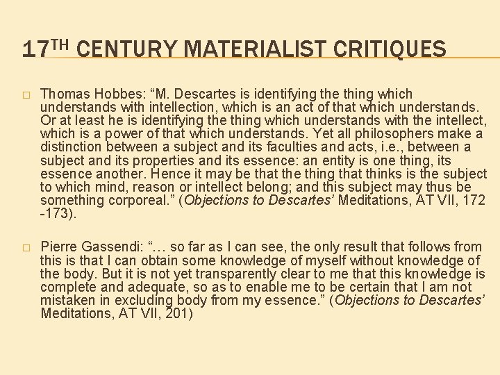 17 TH CENTURY MATERIALIST CRITIQUES � Thomas Hobbes: “M. Descartes is identifying the thing 17 TH CENTURY MATERIALIST CRITIQUES � Thomas Hobbes: “M. Descartes is identifying the thing
