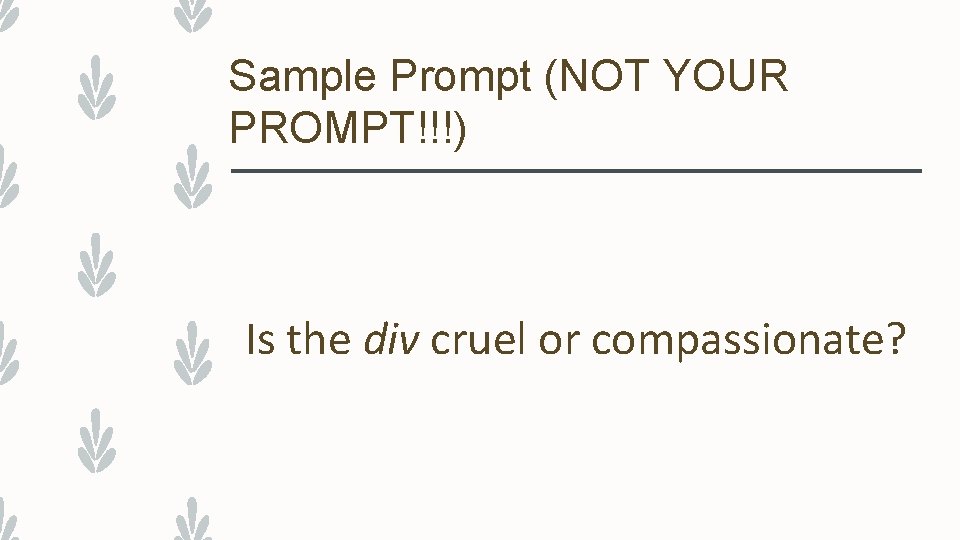 Sample Prompt (NOT YOUR PROMPT!!!) Is the div cruel or compassionate? 