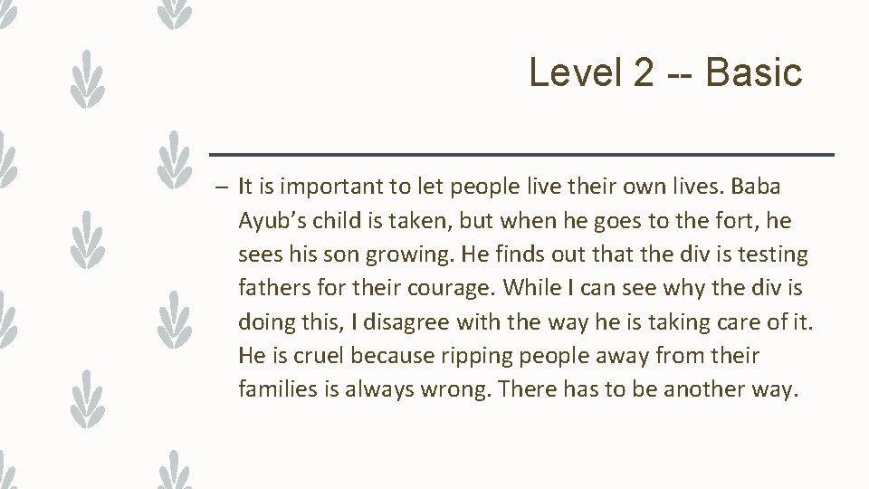 Level 2 -- Basic – It is important to let people live their own