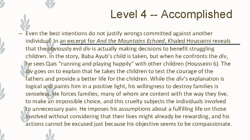 Level 4 -- Accomplished – Even the best intentions do not justify wrongs committed
