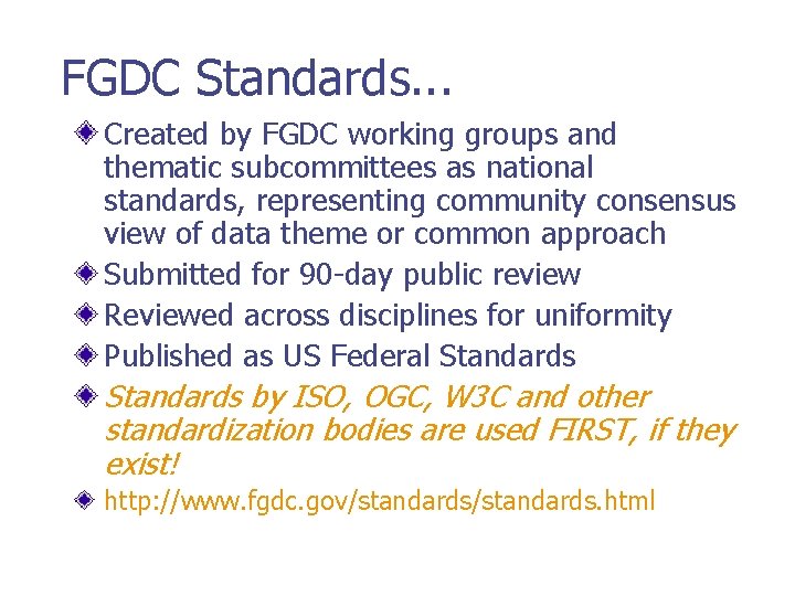 FGDC Standards. . . Created by FGDC working groups and thematic subcommittees as national