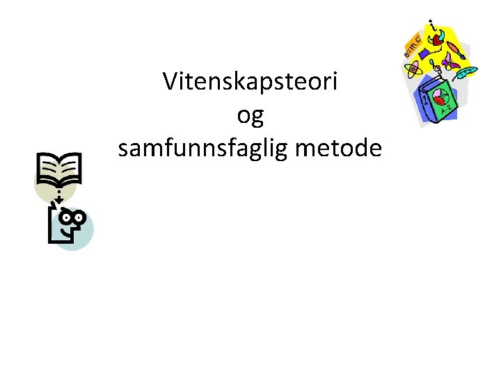 Vitenskapsteori og samfunnsfaglig metode 
