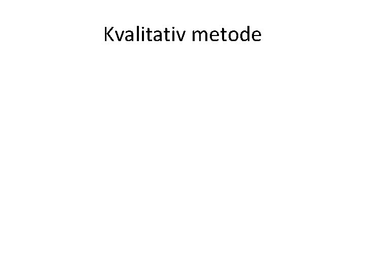 Kvalitativ metode 