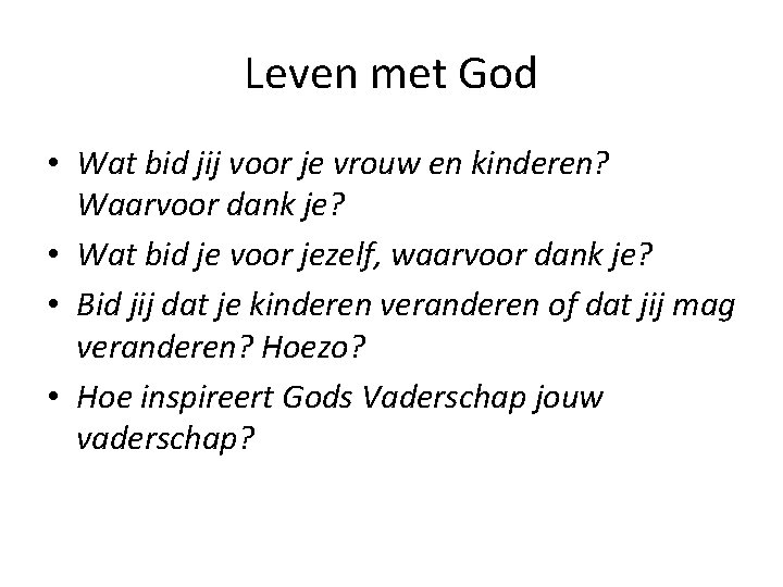 Leven met God • Wat bid jij voor je vrouw en kinderen? Waarvoor dank