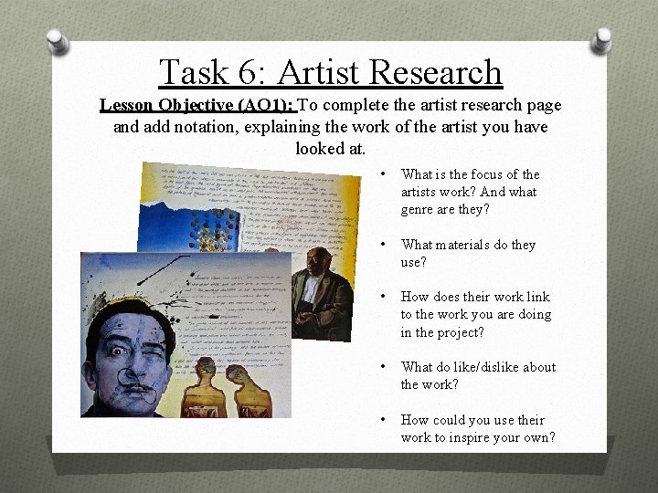 Task 6: Artist Research Lesson Objective (AO 1): To complete the artist research page