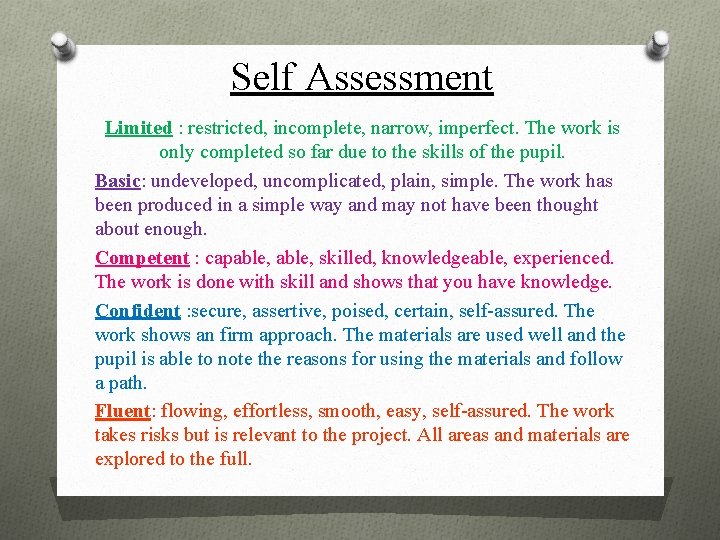 Self Assessment Limited : restricted, incomplete, narrow, imperfect. The work is only completed so