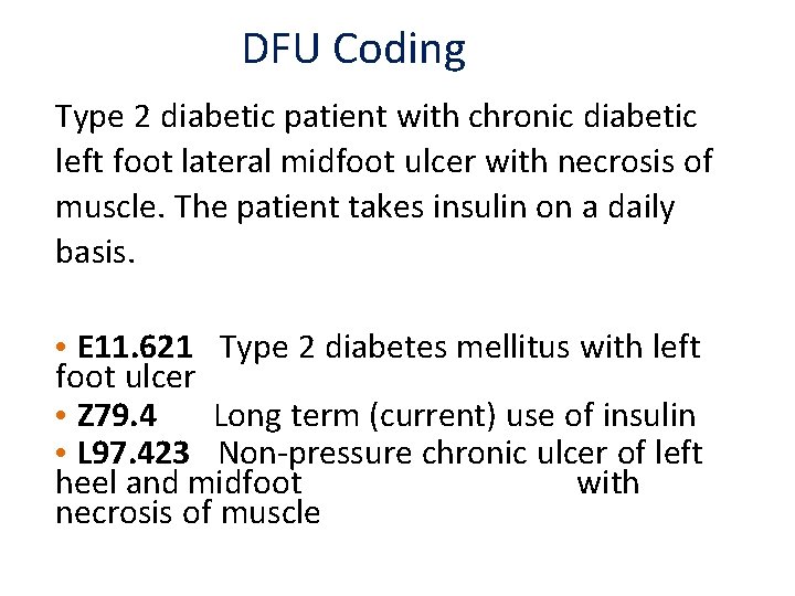 DFU Coding Type 2 diabetic patient with chronic diabetic left foot lateral midfoot ulcer DFU Coding Type 2 diabetic patient with chronic diabetic left foot lateral midfoot ulcer