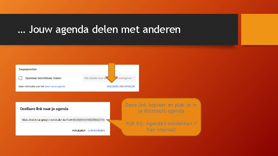 … Jouw agenda delen met anderen Deze link kopieer en plak je in je … Jouw agenda delen met anderen Deze link kopieer en plak je in je