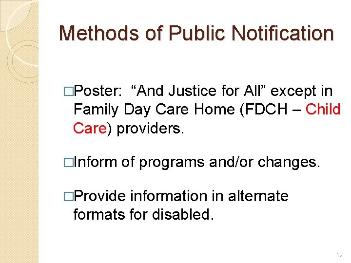 Methods of Public Notification �Poster: “And Justice for All” except in Family Day Care