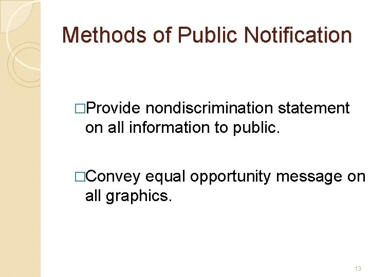 Methods of Public Notification �Provide nondiscrimination statement on all information to public. �Convey equal