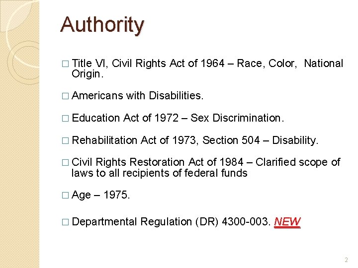 Authority � Title VI, Civil Rights Act of 1964 – Race, Color, National Origin.