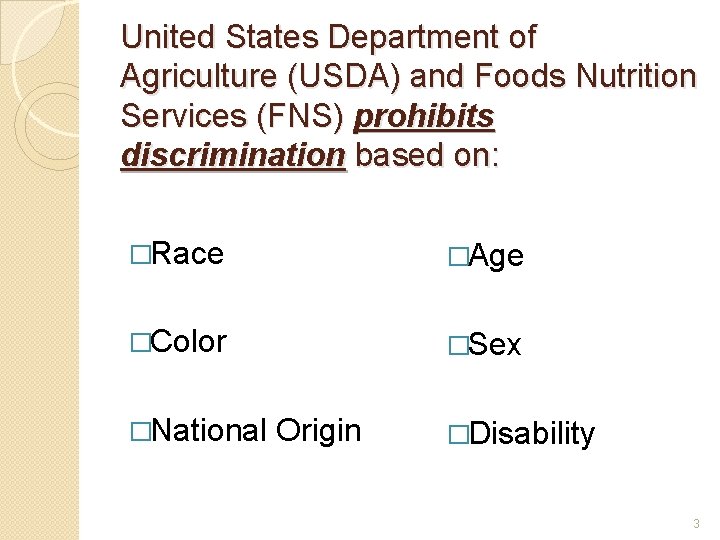 United States Department of Agriculture (USDA) and Foods Nutrition Services (FNS) prohibits discrimination based