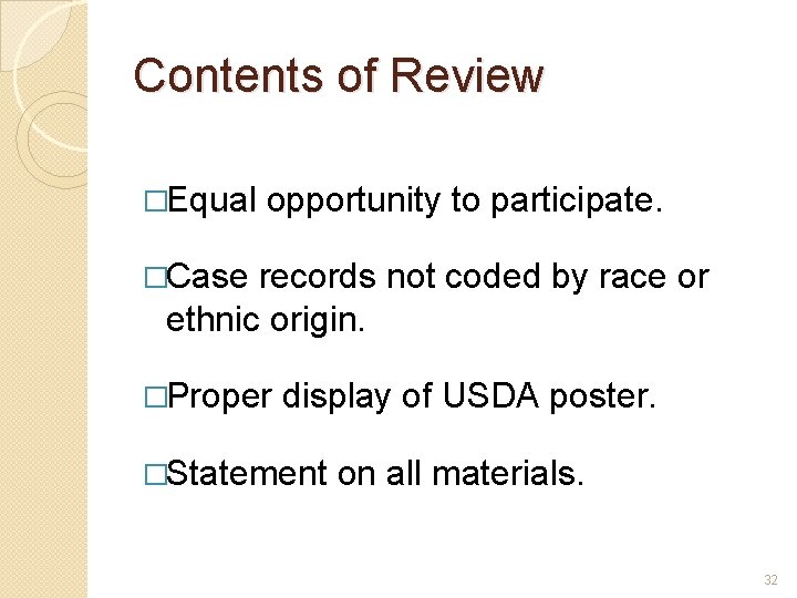 Contents of Review �Equal opportunity to participate. �Case records not coded by race or