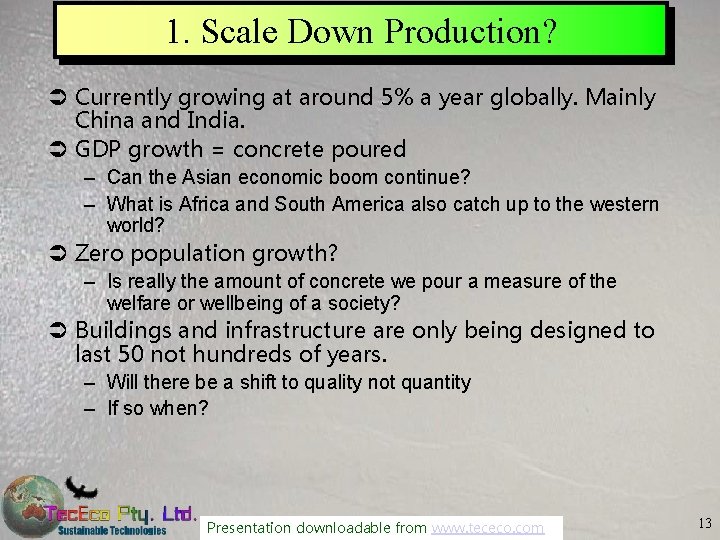 1. Scale Down Production? Ü Currently growing at around 5% a year globally. Mainly
