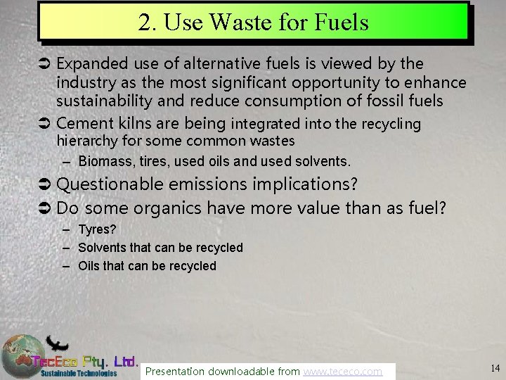 2. Use Waste for Fuels Ü Expanded use of alternative fuels is viewed by