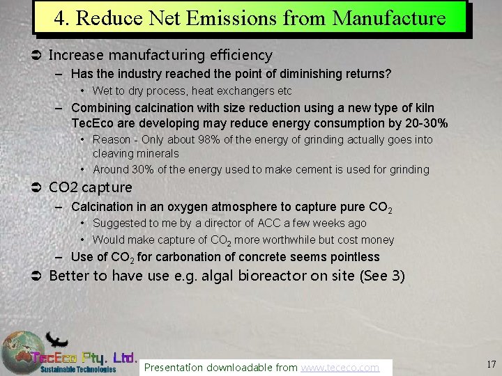 4. Reduce Net Emissions from Manufacture Ü Increase manufacturing efficiency – Has the industry