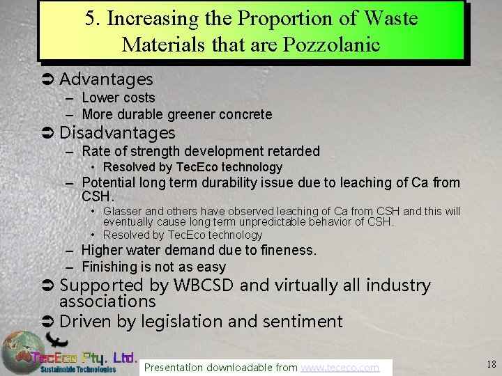 5. Increasing the Proportion of Waste Materials that are Pozzolanic Ü Advantages – Lower