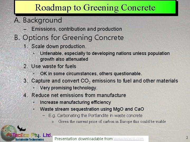 Roadmap to Greening Concrete A. Background – Emissions, contribution and production B. Options for