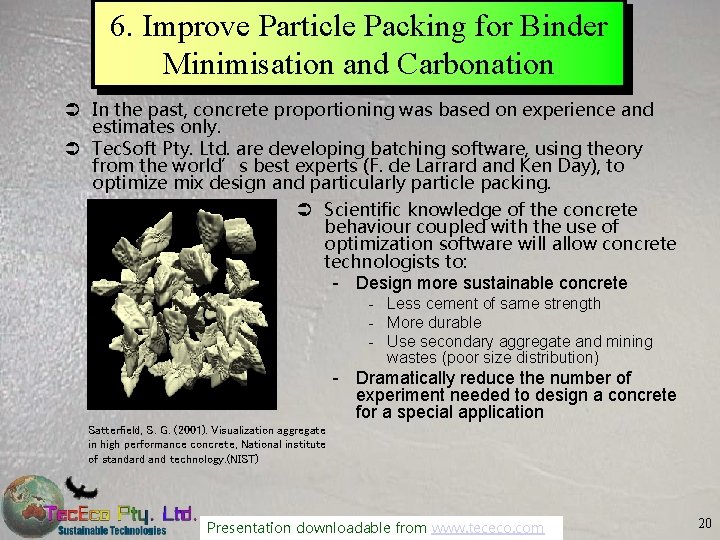 6. Improve Particle Packing for Binder Minimisation and Carbonation Ü In the past, concrete