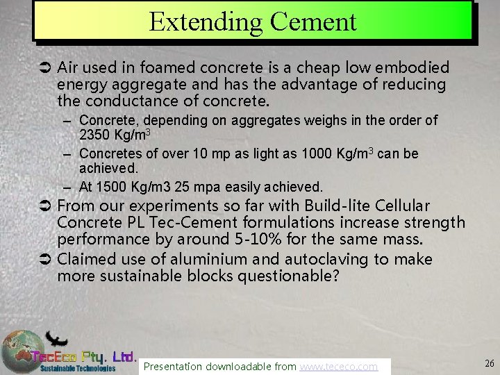 Extending Cement Ü Air used in foamed concrete is a cheap low embodied energy