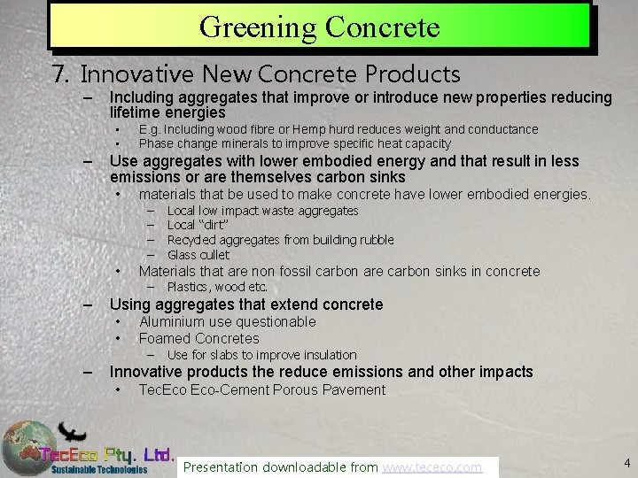 Greening Concrete 7. Innovative New Concrete Products – Including aggregates that improve or introduce