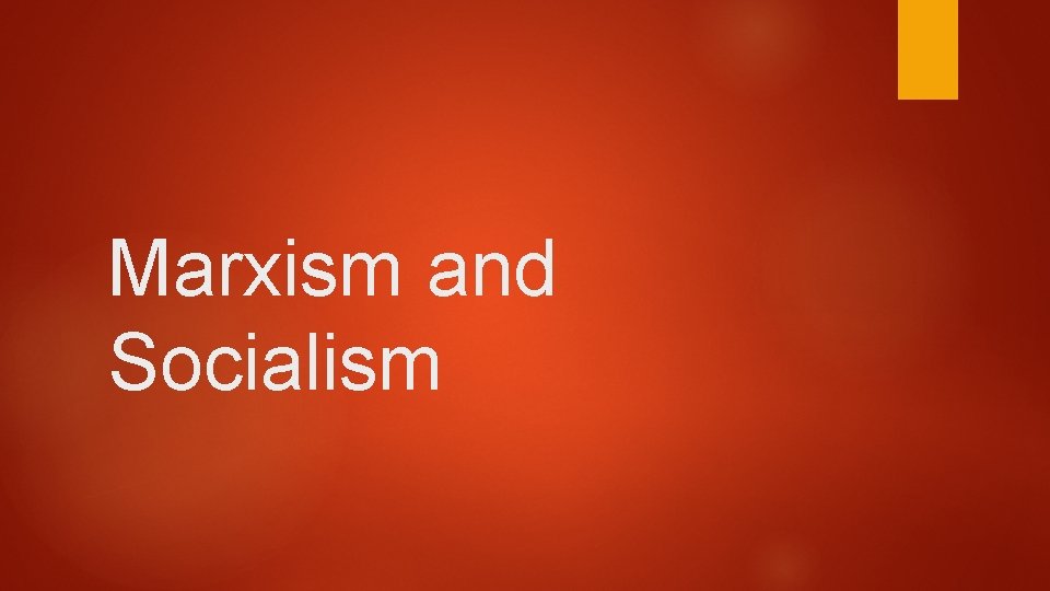 Marxism and Socialism Marxism and Socialism