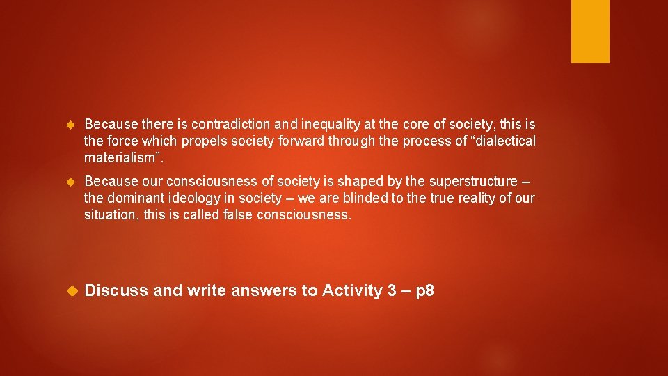 Because there is contradiction and inequality at the core of society, this is Because there is contradiction and inequality at the core of society, this is