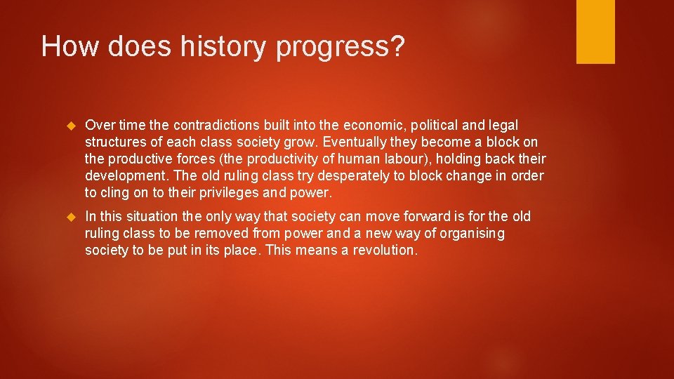 How does history progress? Over time the contradictions built into the economic, political and How does history progress? Over time the contradictions built into the economic, political and
