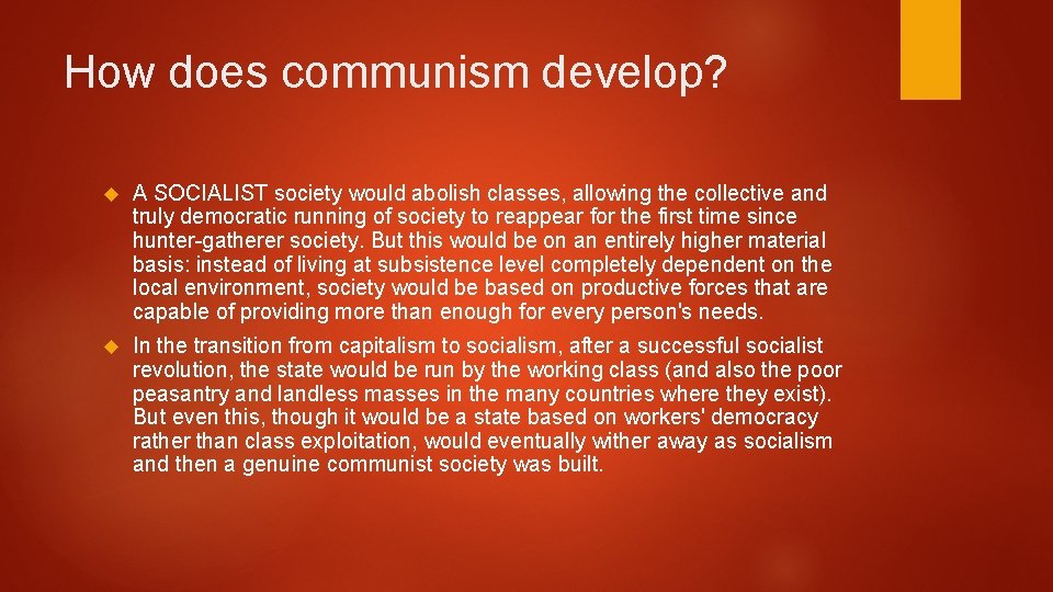 How does communism develop? A SOCIALIST society would abolish classes, allowing the collective and How does communism develop? A SOCIALIST society would abolish classes, allowing the collective and