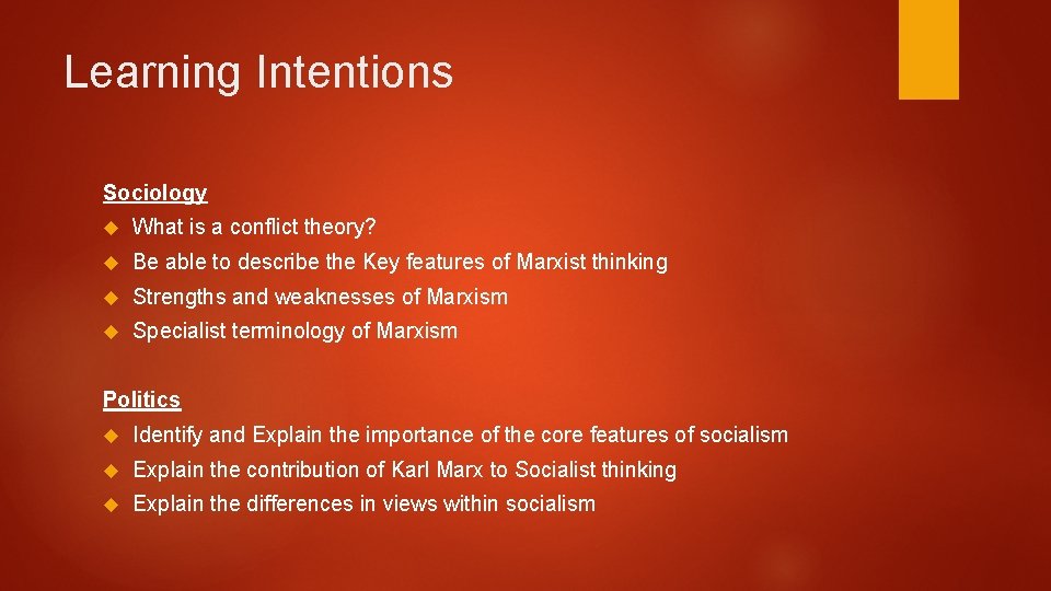 Learning Intentions Sociology What is a conflict theory? Be able to describe the Key Learning Intentions Sociology What is a conflict theory? Be able to describe the Key