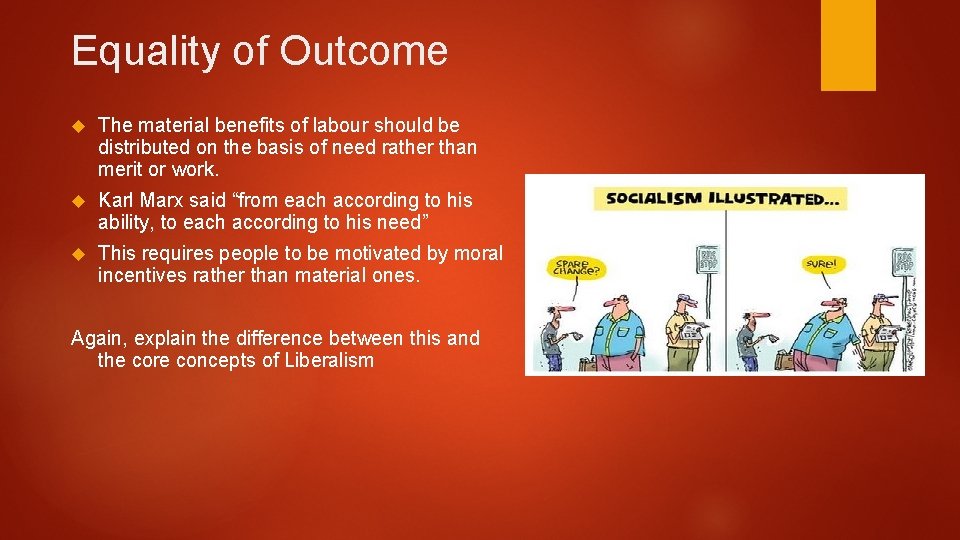 Equality of Outcome The material benefits of labour should be distributed on the basis Equality of Outcome The material benefits of labour should be distributed on the basis