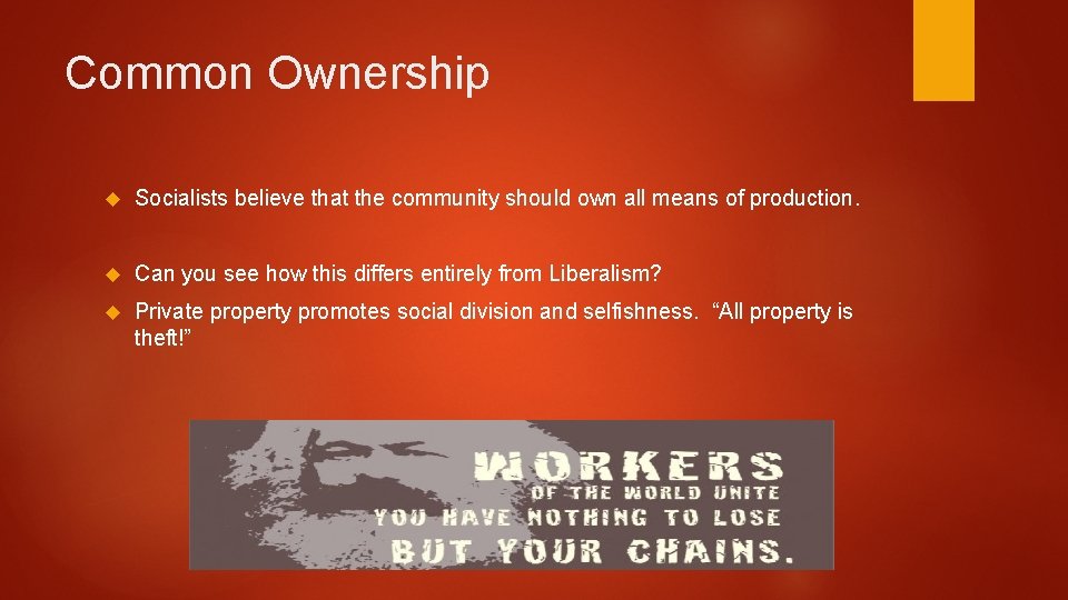 Common Ownership Socialists believe that the community should own all means of production. Can Common Ownership Socialists believe that the community should own all means of production. Can