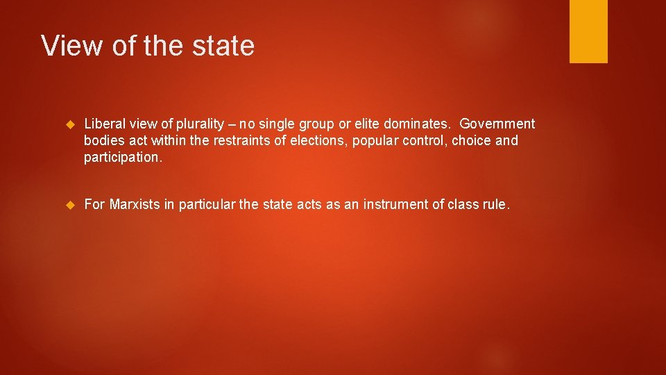 View of the state Liberal view of plurality – no single group or elite View of the state Liberal view of plurality – no single group or elite