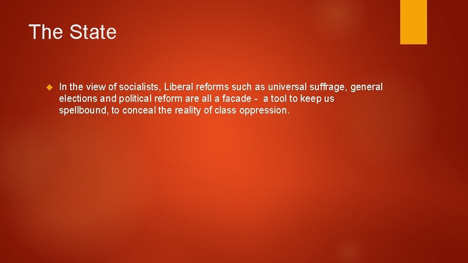 The State In the view of socialists, Liberal reforms such as universal suffrage, general The State In the view of socialists, Liberal reforms such as universal suffrage, general