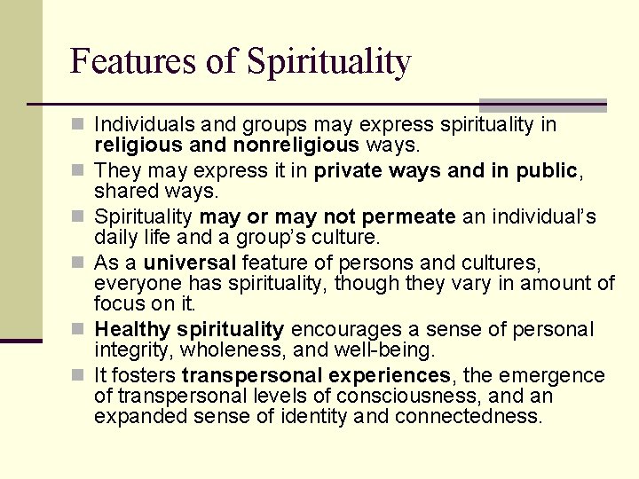 Features of Spirituality n Individuals and groups may express spirituality in n n religious Features of Spirituality n Individuals and groups may express spirituality in n n religious