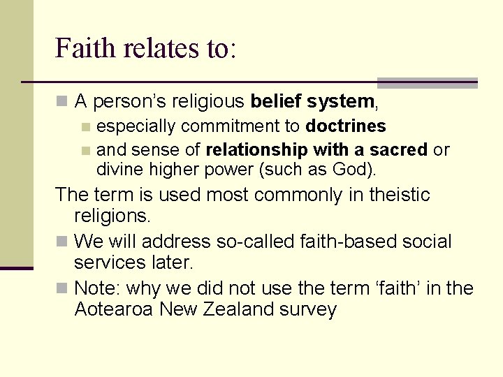 Faith relates to: n A person’s religious belief system, n especially commitment to doctrines Faith relates to: n A person’s religious belief system, n especially commitment to doctrines