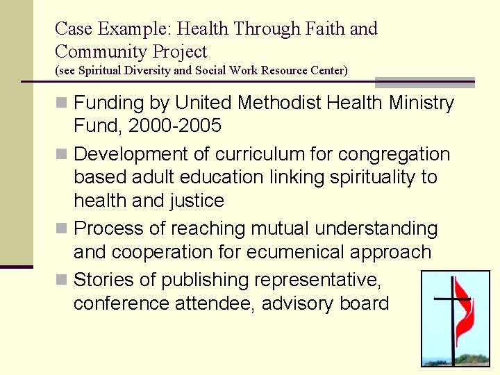 Case Example: Health Through Faith and Community Project (see Spiritual Diversity and Social Work Case Example: Health Through Faith and Community Project (see Spiritual Diversity and Social Work