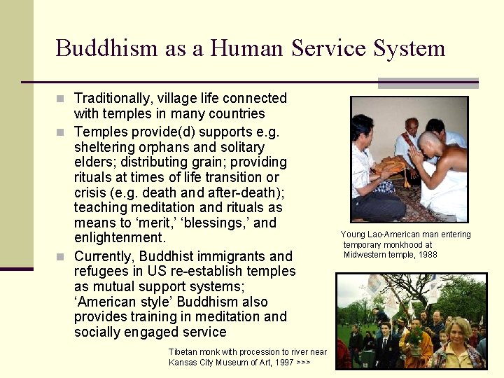 Buddhism as a Human Service System n Traditionally, village life connected with temples in Buddhism as a Human Service System n Traditionally, village life connected with temples in