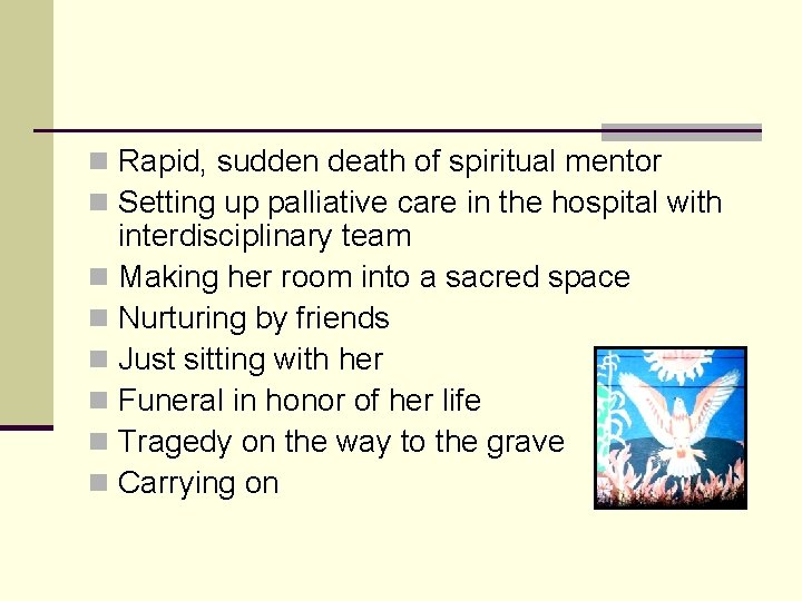 n Rapid, sudden death of spiritual mentor n Setting up palliative care in the n Rapid, sudden death of spiritual mentor n Setting up palliative care in the